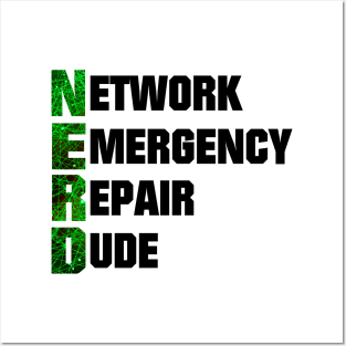 Nerd acronym - Network emergency repair dude Posters and Art